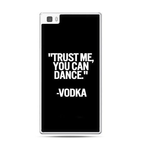 Huawei P8 Lite etui Trust me you can dance-vodka