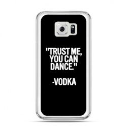 Etui na Galaxy S6 Trust me you can dance-vodka