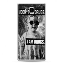 Etui na Huawei Mate 7 I don`t do drugs I am drugs