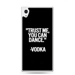 Etui na telefon Sony Xperia XA - Trust me you can dance-vodka